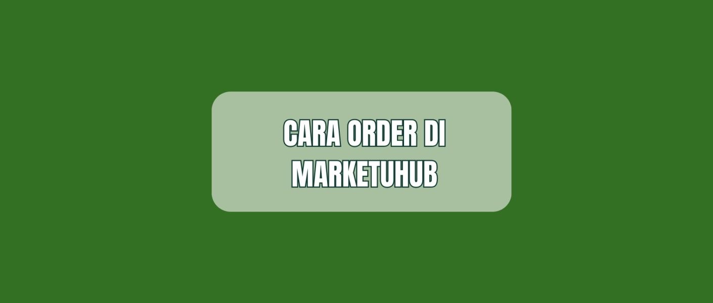 Cara Order Di MarketHub